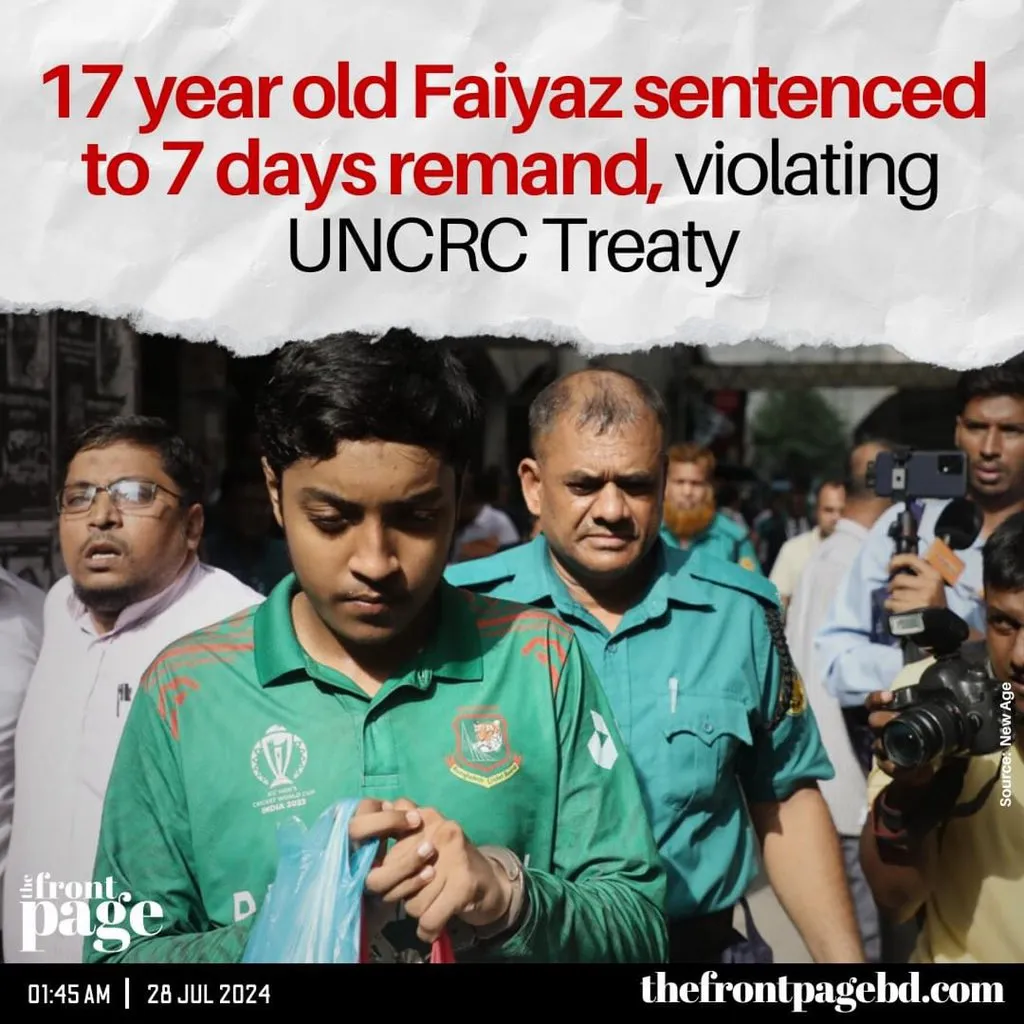 A Dhaka court on Saturday placed Hasnatul Islam Faiyaz, 17, an eleventh grade student of Dhaka College, on a seven-day remand in a case filed with Jatrabari police station, accusing him of killing a cop on July 24 during the quota protest. He just got admitted to Dhaka College after achieving GPA 5 on SSC.

Faiyaz's uncle Md Shamim, on the premises of the Dhaka chief metropolitan magistrates court, said that Faiyaz was picked up from his house on Wednesday night but produced before the court on Saturday. He mentioned they waited in front of the court everyday, and went to every police station where they denied having custody of him. On the 26th morning, they suddenly spotted him being brought to the court, where he was reportedly being brought from the DB office.

He also alleged that Faiyaz informed them that he was tortured by police at Jatrabari police station after his detention, where he was initially taken into custody.

Faiyaz's lawyer Md Estiyak Hossain Zipu mentioned that they submitted a petition to the court for holding a hearing at the juvenile court, considering Faiyaz's age, but the court did not respond to the plea and placed him on a seven-day remand.

Source: https://newagebd.net/post/country/241036/17-year-old-student-faiyaz-put-on-7-day-remand